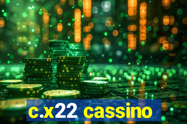 c.x22 cassino